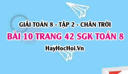 Bài 10 trang 42 Toán 8 Tập 2 Chân trời sáng tạo